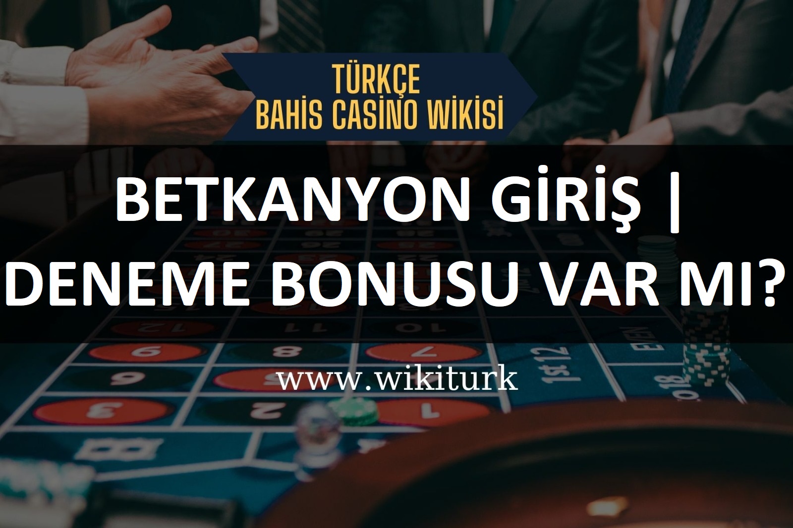 Betkanyon Giriş | Deneme Bonusu Var mı?