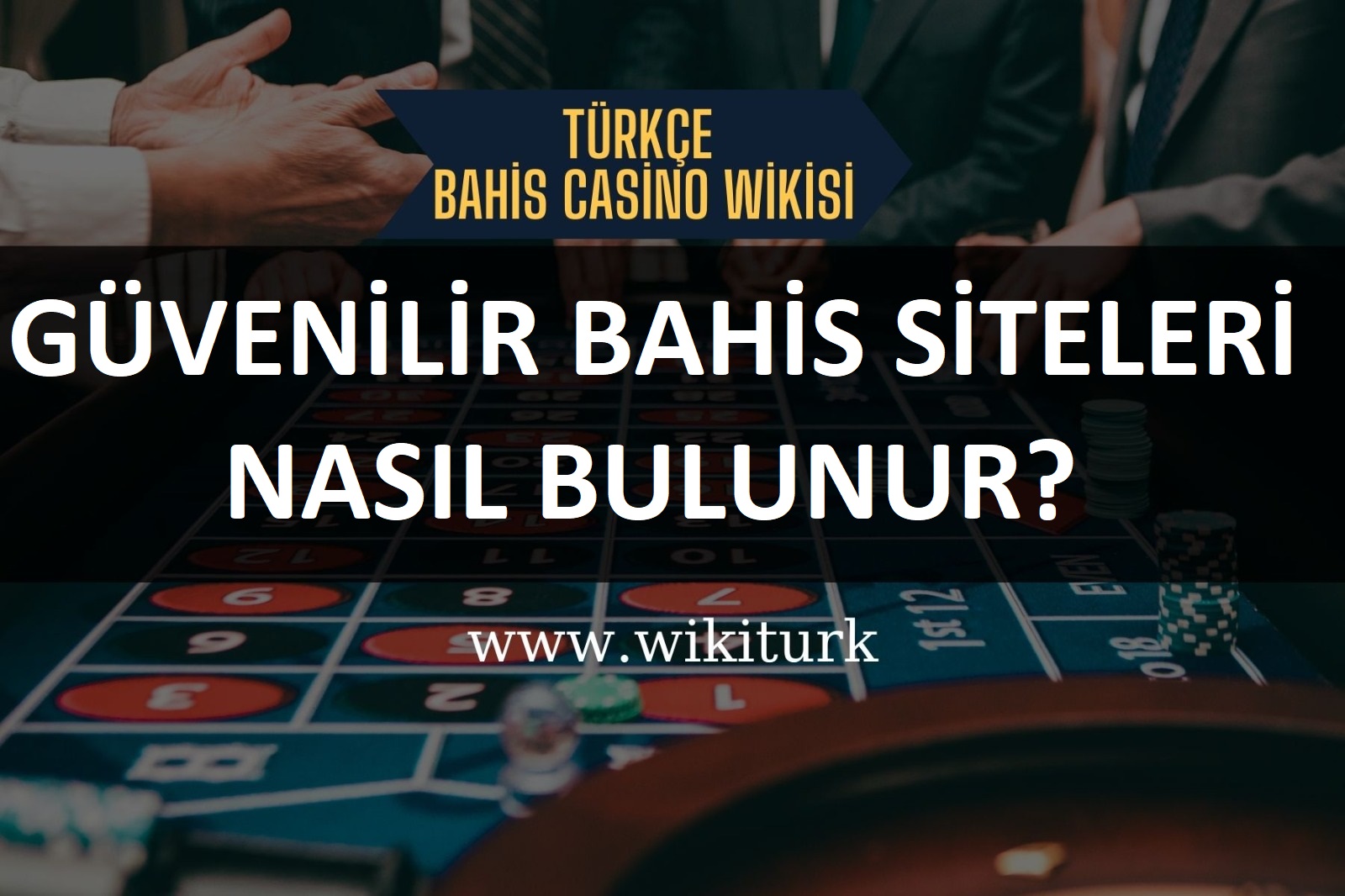 Güvenilir Bahis Siteleri Nasıl Bulunur?