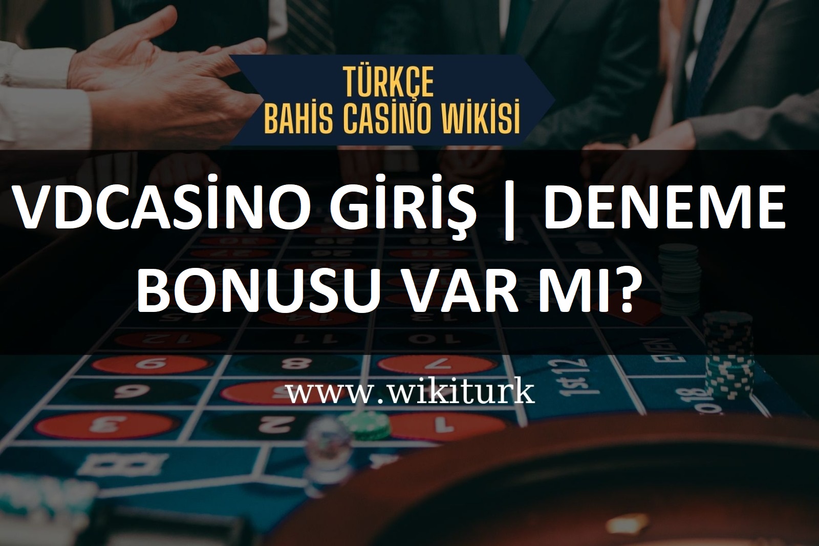 Vdcasino Giriş | Deneme Bonusu Var mı?